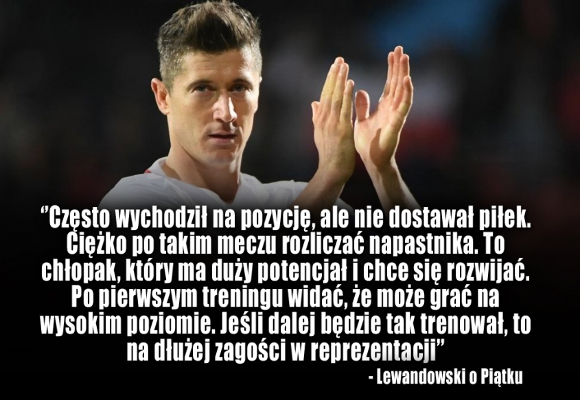 Lewandowski o grze Krzysztofa Piątka!